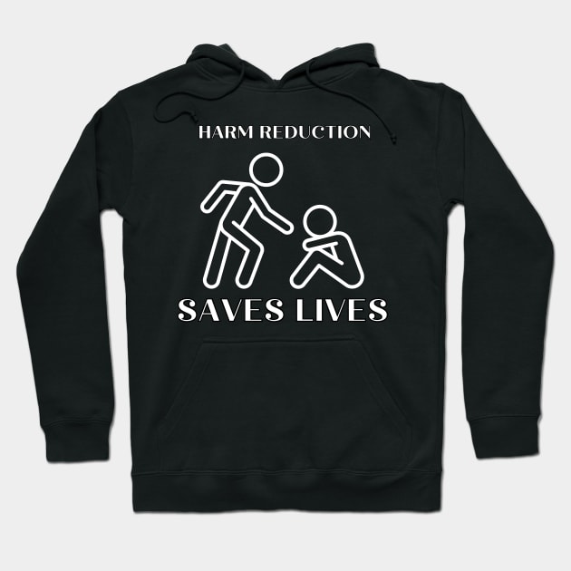 Harm Reduction Saves Lives Hoodie by Piggy Boxer